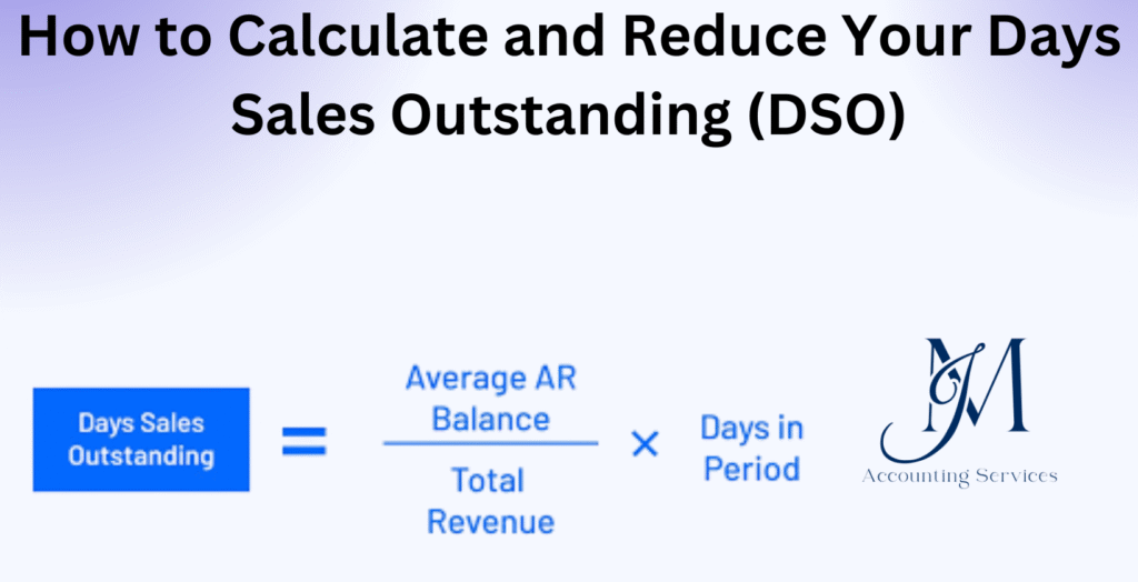 Guide to calculating and reducing Days Sales Outstanding (DSO)