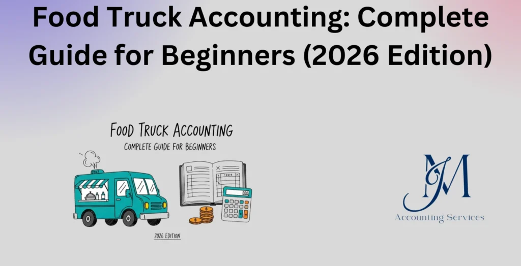 Food truck accounting basics and financial tracking guide